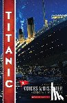 Hopkinson, Deborah - Titanic: Voices from the Disaster (Scholastic Focus)