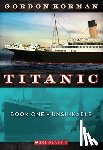 Korman, Gordon - Unsinkable (Titanic, Book 1): Volume 1