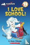 Wilhelm, Hans - Noodles: I Love School (Scholastic Reader, Level 1)