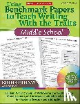 Culham, Ruth - Using Benchmark Papers to Teach Writing with the Traits: Middle School: Grades 6-8 [With CDROM]