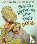 Yolen, Jane - How Do Dinosaurs Love Their Dogs?