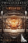 Reeve, Philip - A Web of Air (the Fever Crumb Trilogy, Book 2): Volume 2