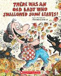 Colandro, Lucille - There Was an Old Lady Who Swallowed Some Leaves!