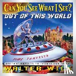 Wick, Walter - Can You See What I See? Out of This World: Picture Puzzles to Search and Solve