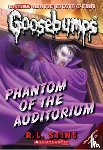 Stine, R. L. - Phantom of the Auditorium (Classic Goosebumps #20)