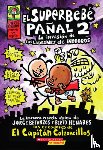 Pilkey, Dav - Superbebé Pañal 2: La Invasión de Los Ladrones de Inodoros (Super Diaper Baby #2): Volume 2