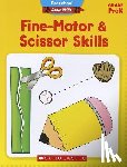 Scholastic Teaching Resources - Fine-Motor & Scissor Skills, Grade PreK