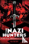 Neal Bascomb - The Nazi Hunters: How a Team of Spies and Survivors Captured the World's Most Notorious Nazis