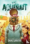Santat, Dan - The Aquanaut: A Graphic Novel