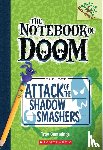 Cummings, Troy - Attack of the Shadow Smashers: A Branches Book (The Notebook of Doom #3)