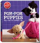 Klutz - Pom-POM Puppies [With Felt, Yarn, Bead Eyes, Styling Comb, Mini POM-Poms and Glue]