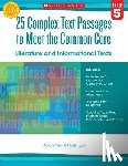 Miller, Marcia - 25 Complex Text Passages to Meet the Common Core: Literature and Informational Texts: Gr. 5