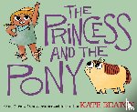 Beaton, Kate - Beaton, K: Princess and the Pony