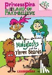 Jones, Noah Z. - Moldylocks and the Three Beards: A Branches Book (Princess Pink and the Land of Fake-Believe #1)