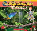 Jackson, Tom - The Magic School Bus Presents: The Rainforest: A Nonfiction Companion to the Original Magic School Bus Series