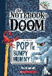 Cummings, Troy - Pop of the Bumpy Mummy: A Branches Book (The Notebook of Doom #6)