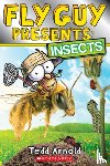Tedd Arnold - Fly Guy Presents: Insects (Scholastic Reader, Level 2)