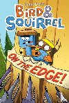 Burks, James - Bird & Squirrel On the Edge!: A Graphic Novel (Bird & Squirrel #3)