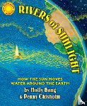 Bang, Molly - Rivers of Sunlight: How the Sun Moves Water Around the Earth