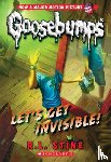 R.L. Stine - Let's Get Invisible! (Classic Goosebumps #24)