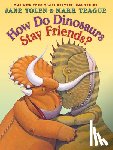 Yolen, Jane - How Do Dinosaurs Stay Friends?