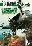 Zullo, Allan - Vietnam War Heroes (10 True Tales)