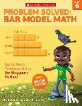 Krech, Bob - Problem Solved: Bar Model Math: Grade 6: Tackle Word Problems Using the Singapore Method