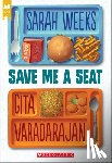 Weeks, Sarah - SAVE ME A SEAT (SCHOLASTIC GOL