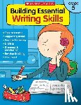Scholastic Teaching Resources - Building Essential Writing Skills: Grade 5