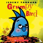 Tankard, Jeremy - Grumpy Bird