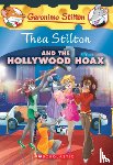 Stilton, Thea - Thea Stilton and the Hollywood Hoax (Thea Stilton #23)
