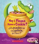 Morris, Jennifer E. - May I Please Have a Cookie? /¿Me Puedes Dar Una Galleta, Por Favor? (Scholastic Bilingual)