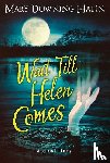 Hahn, Mary Downing - Wait Till Helen Comes