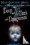 Hahn, Mary Downing - Deep and Dark and Dangerous