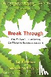 Nordhaus, Ted, Shellenberger, Michael - Break Through