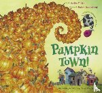 McKy Katie McKy, Bernasconi Pablo Bernasconi - Pumpkin Town! Or, Nothing Is Better and Worse Than Pumpkins