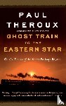Paul Theroux, Theroux - Ghost Train to the Eastern Star
