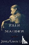 Oates, Joyce Carol - A Fair Maiden