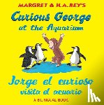 Rey, H. A. - Curious George at the Aquarium/Jorge el curioso visita el acuario