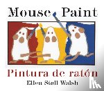 Ellen Stoll Walsh, Walsh - Pintura de raton/Mouse Paint Bilingual Boardbook
