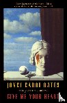 Oates, Joyce Carol - Give Me Your Heart