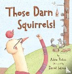 Rubin, Adam - Those Darn Squirrels!