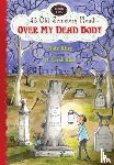Klise Kate Klise, Klise M. Sarah Klise - Over My Dead Body