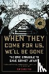 Beckerman, Gal - When They Come for Us, We'll Be Gone