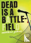 Marlene Perez, Perez - Dead Is a Battlefield