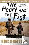 Greitens, Eric - The Heart and the Fist: The Education of a Humanitarian, the Making of a Navy Seal