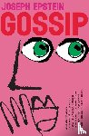 Epstein, Joseph - Gossip