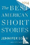 Egan, Jennifer - BEST AMER SHORT STORIES 2014/E