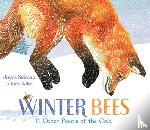 Sidman Joyce Sidman, Allen Rick Allen - Winter Bees & Other Poems of the Cold