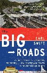 Swift Earl Swift - The Big Roads